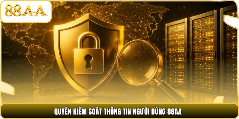Quyền kiểm soát thông tin người dùng 88AA